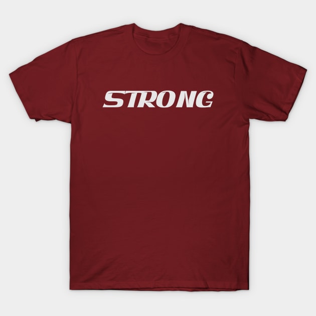 Strong lettering typography T-Shirt by Choulous79